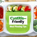 Cystitis-Friendly Meal Planning Tips