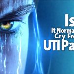Is It Normal to Cry From UTI Pain?