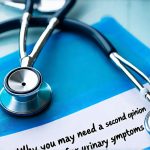Why you may need a second opinion for urinary tract symptoms