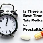 Is There a Best Time of Day to Take Medications for Prostatitis?